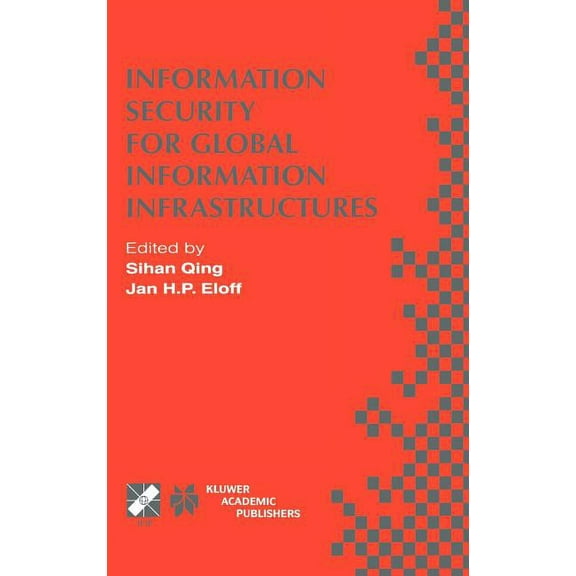IFIP Advances in Information and Communi Information Security for Global Information Infrastructures: Ifip Tc11 Sixteenth Annual Working Conference on Informatio, Book 47, (Hardcover)