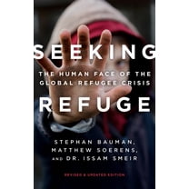 Seeking Refuge: The Human Face of the Global Refugee Crisis, (Paperback)