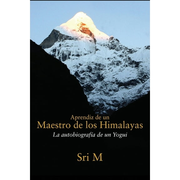 Aprendiz de un Maestro de los Himalayas: La autobiografia de un yogui, (Paperback)