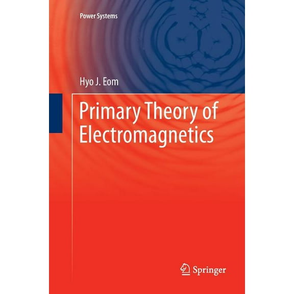 Power Systems Primary Theory of Electromagnetics, (Paperback)