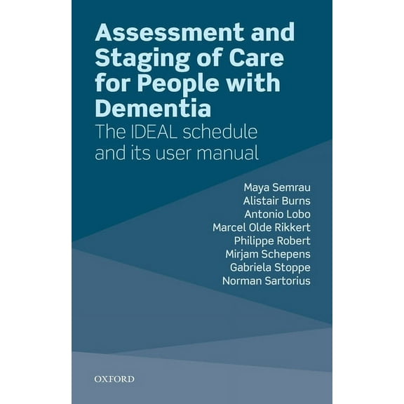 Assessment and Staging of Care for People with Dementia: The Ideal Schedule and Its User Manual, (Paperback)