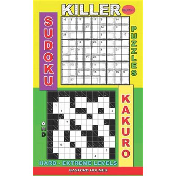 Pre-Owned Killer Sudoku and His Friends: Killer sudoku puzzles and Kakuro.: Hard - extreme levels. (Paperback)