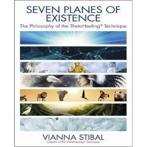 Seven Planes of Existence: The Philosophy Behind the Thetahealing(r) Technique