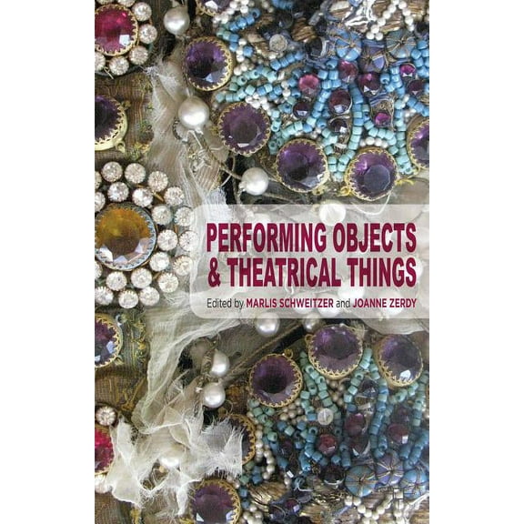 Performing Objects and Theatrical Things, (Hardcover)