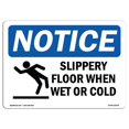 thumbnail image 1 of SignMission OS-NS-A-710-L-18339 Notice Slippery Floor When Wet or Cold OSHA Aluminum Sign, 1 of 1