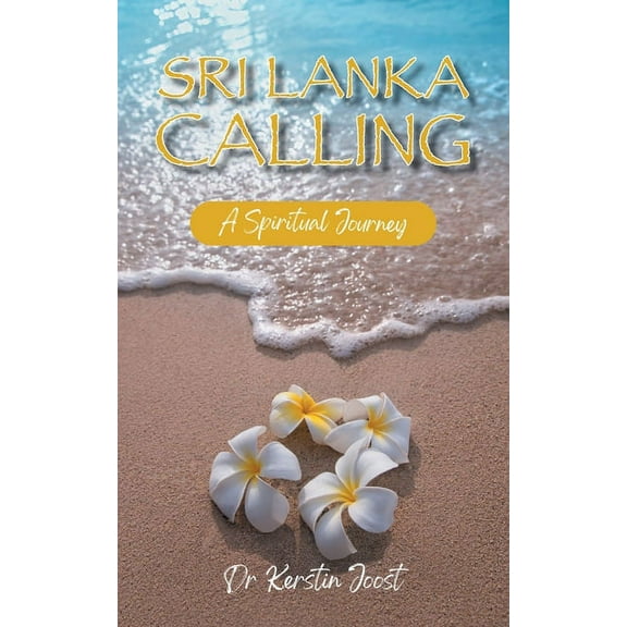Sri Lanka Calling: A Spiritual Journey, (Paperback)