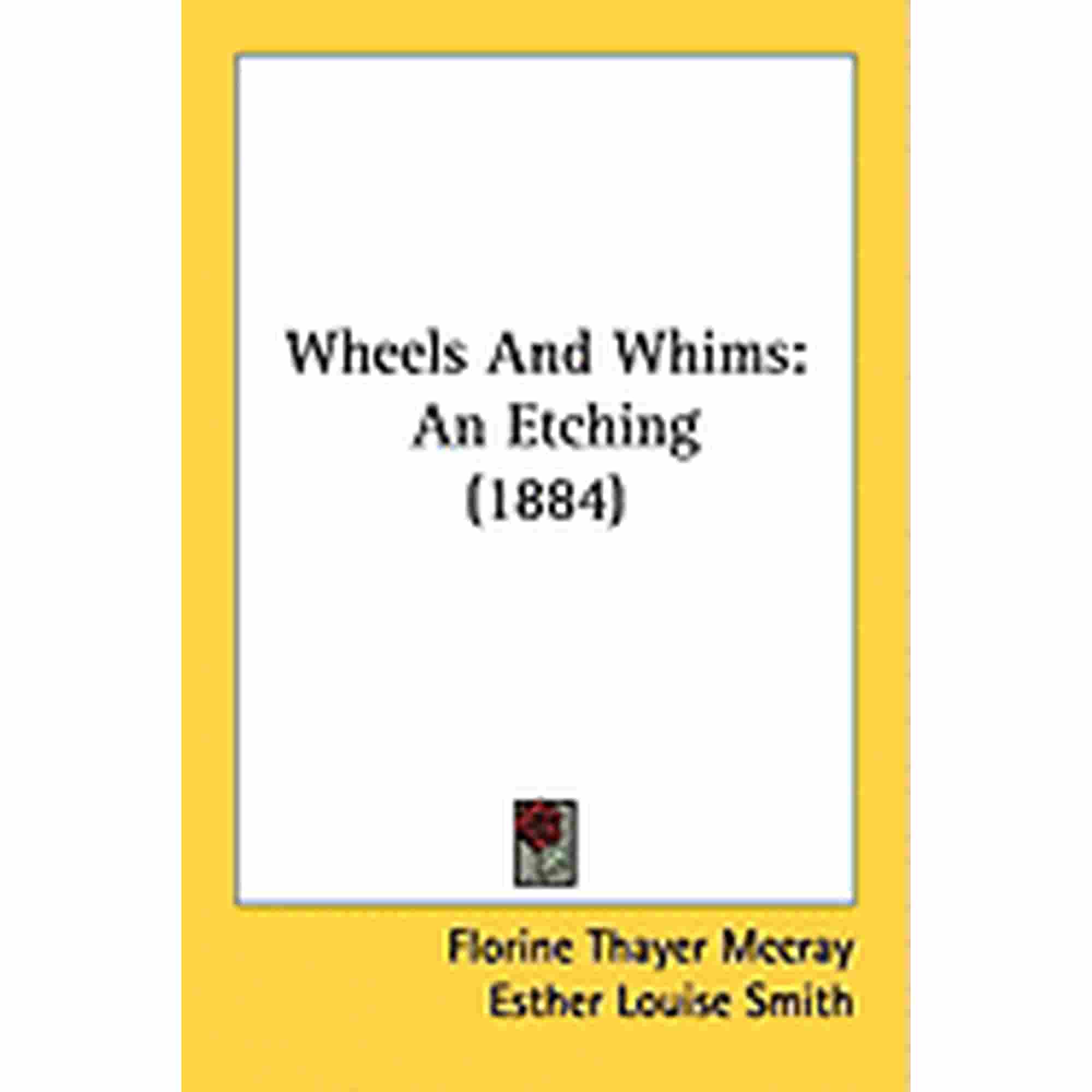 Wheels and Whims : An Etching (1884) (Hardcover)