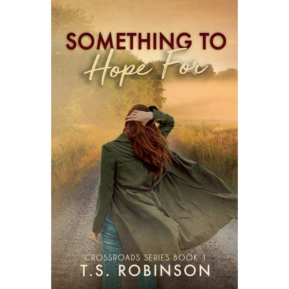 Crossroads Something to Hope For, Book 1, (Paperback)