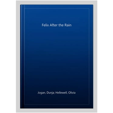 Felix After the Rain