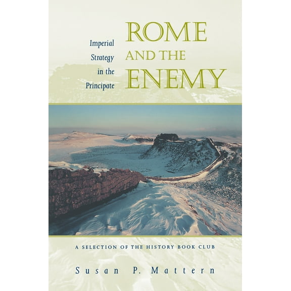 Rome and the Enemy : Imperial Strategy in the Principate (Edition 1) (Paperback)