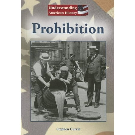 

Prohibition Understanding American History Pre-Owned Library Binding 1601525087 9781601525086 Stephen Currie