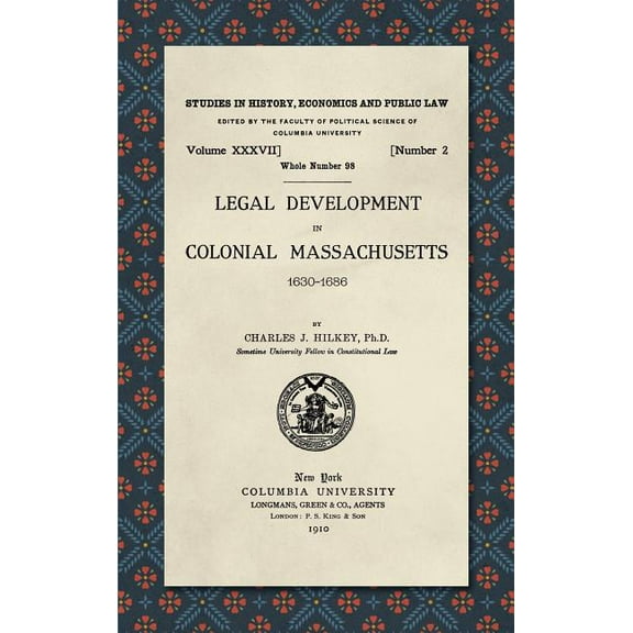 Legal Development in Colonial Massachusetts 1630-1686, (Hardcover)