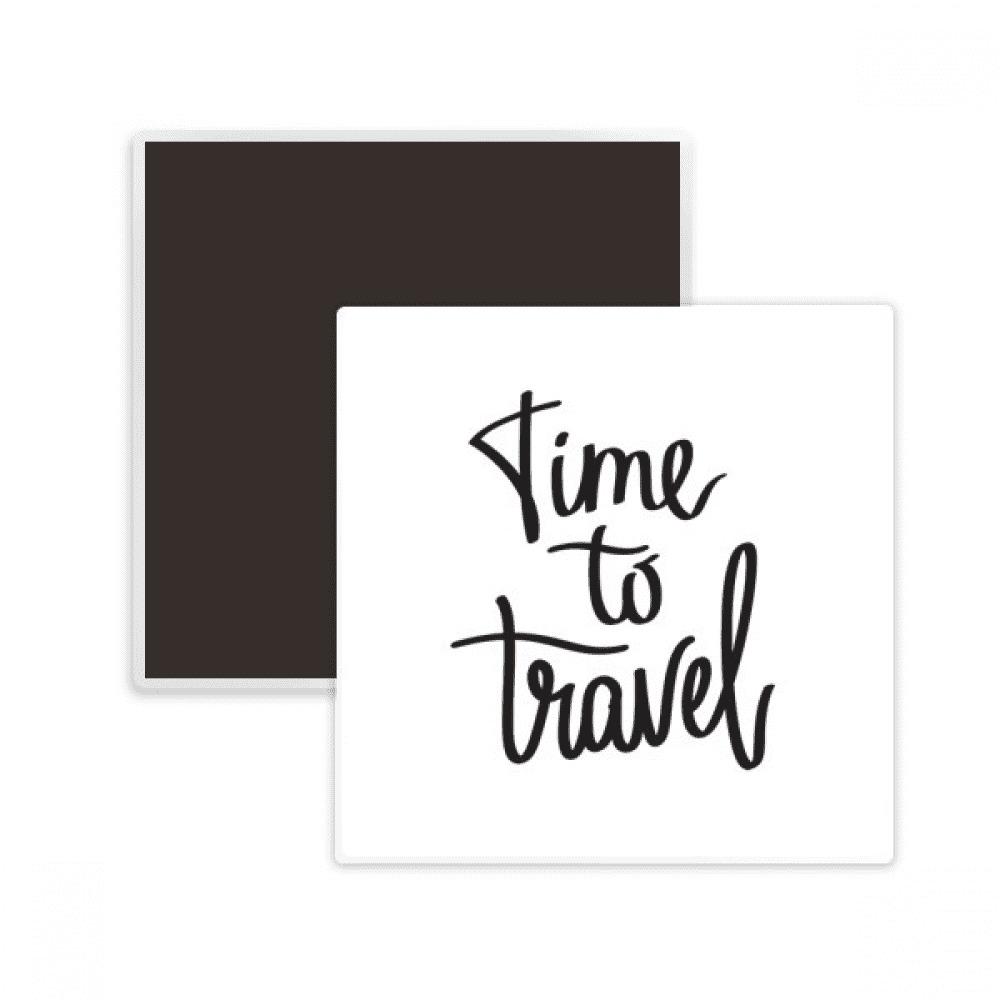 Time to Travel Quote Square Ceracs Fridge Keepsake Memento