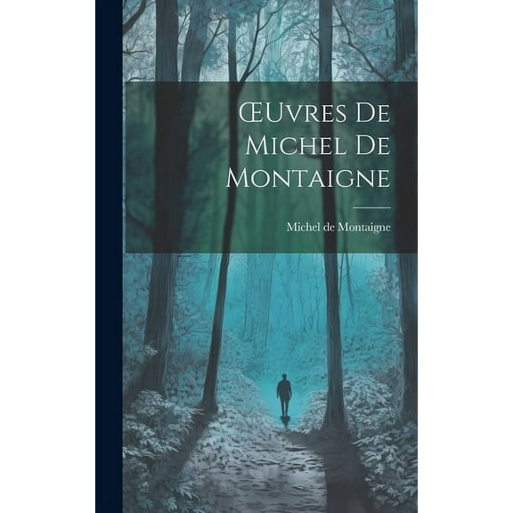 OEuvres De Michel De Montaigne (Hardcover)