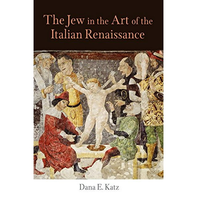 Le Juif dans l'Art de la Renaissance Italienne (Culture et Contextes Juifs)