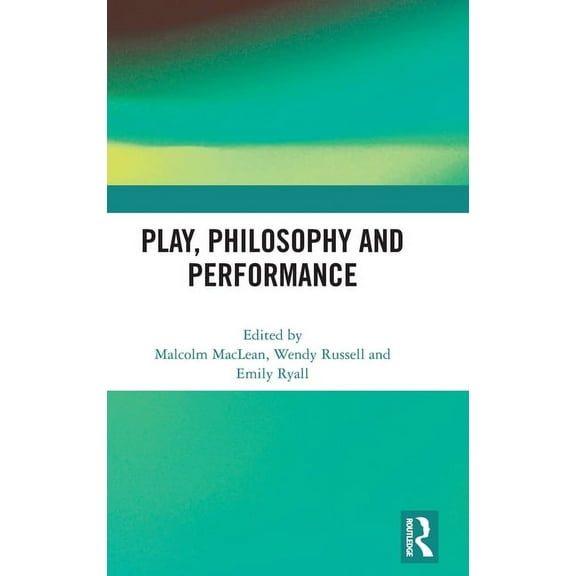 Play, Philosophy and Performance, (Hardcover)