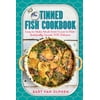 The Tinned Fish Cookbook: Easy-To-Make Meals from Ocean to Plate--Sustainably Canned, 100% Delicious, Pre-Owned (Hardcover)