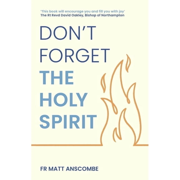 Don't Forget the Holy Spirit, (Paperback)