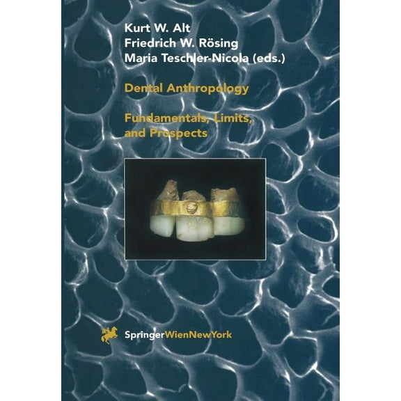Dental Anthropology: Fundamentals, Limits and Prospects, (Paperback)