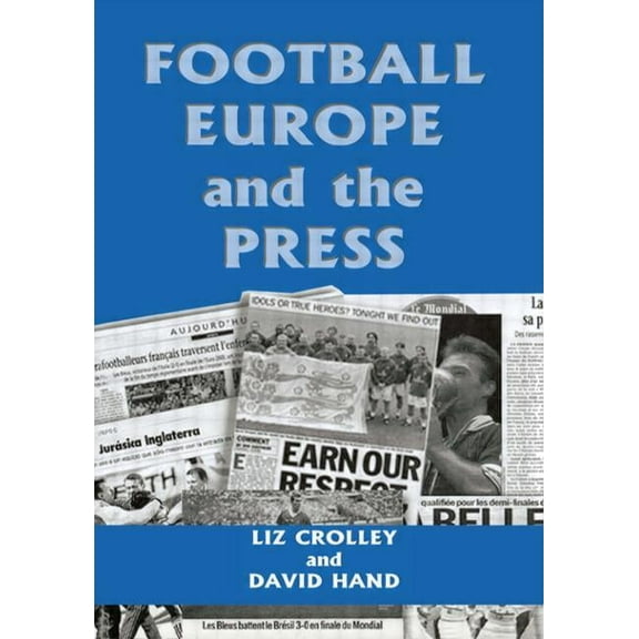 Sport in the Global Society Football, Europe and the Press, (Paperback)