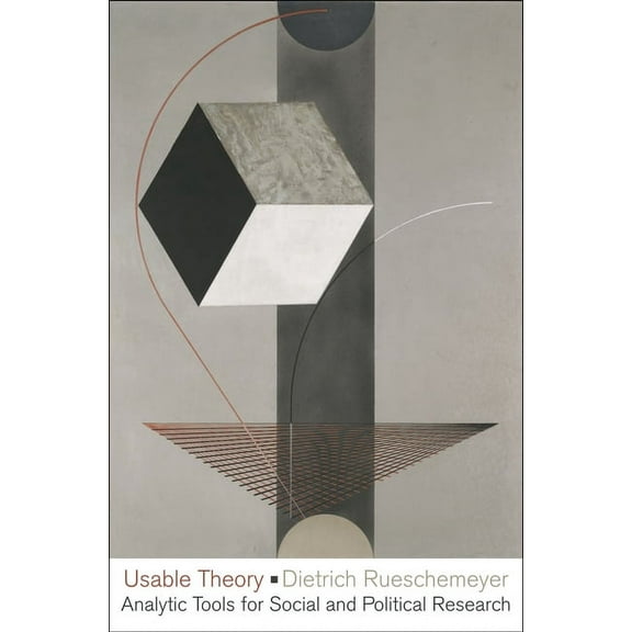 Usable Theory: Analytic Tools for Social and Political Research, (Paperback)
