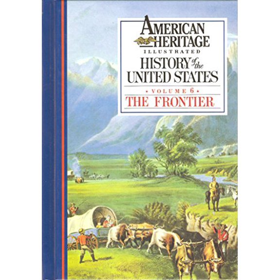 Pre-Owned American Heritage Illustrated History of the United States Vol 6 the Frontier, 9780945260066, 0945260067, Hardcover,