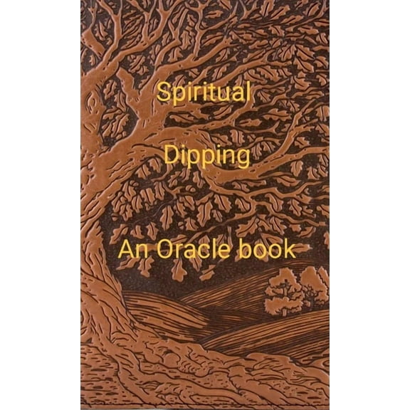 Spiritual Dipping: An Oracle Book, (Paperback)