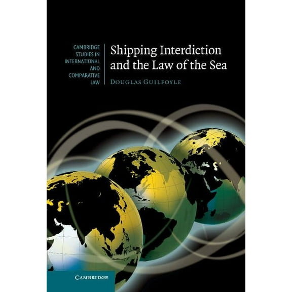 Cambridge Studies in International and C Shipping Interdiction and the Law of the Sea, Book 63, (Hardcover)