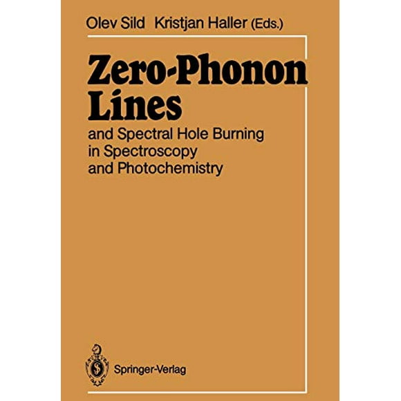 Zero-Phonon Lines: And Spectral Hole Burning in Spectroscopy and Photochemistry