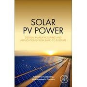 Solar Pv Power: Design, Manufacturing and Applications from Sand to Systems (Paperback)