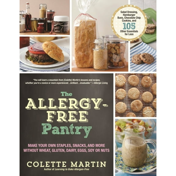 Pre-Owned The Allergy-Free Pantry: Make Your Own Staples, Snacks, and More Without Wheat, Gluten, Dairy, Eggs, Soy or Nuts (Paperback) 1615192085 9781615192083