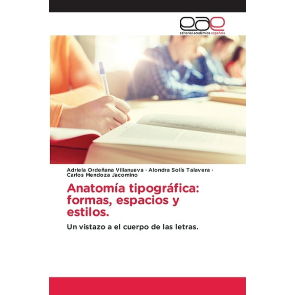 AnatomÃa tipográfica: formas, espacios y estilos., (Paperback)