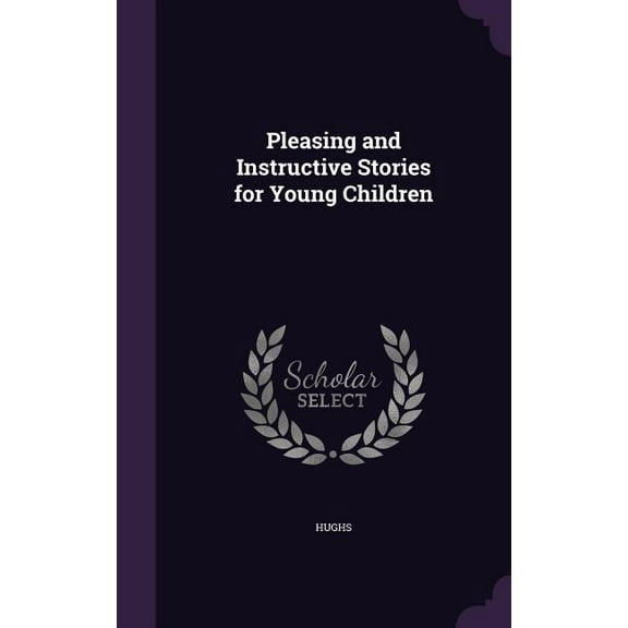Pleasing and Instructive Stories for Young Children (Hardcover)