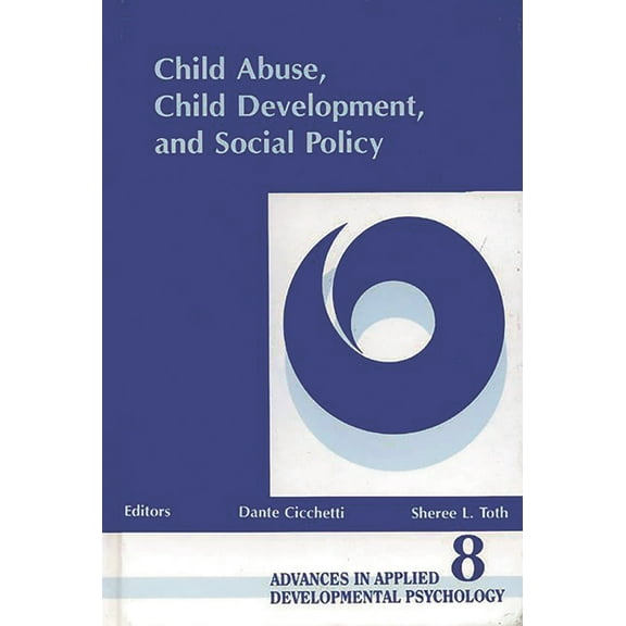 Advances in Applied Developmental Psycho Child Abuse, Child Development, Social Policy, Book 08, (Hardcover)