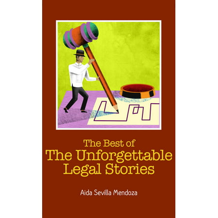 The Best of The Unforgettable Legal Stories -