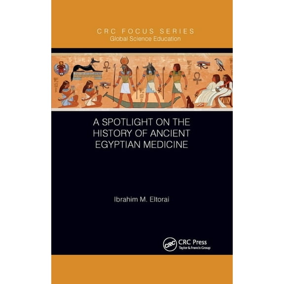 Global Science Education A Spotlight on the History of Ancient Egyptian Medicine, (Paperback)