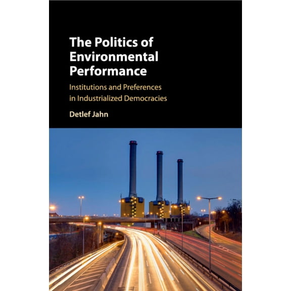 The Politics of Environmental Performance, (Paperback)