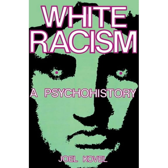 White Racism: A Psychohistory, (Paperback)