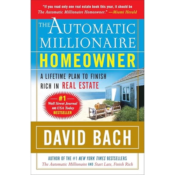 Pre-Owned The Automatic Millionaire Homeowner: A Lifetime Plan to Finish Rich in Real Estate (Paperback) 0767921216 9780767921213