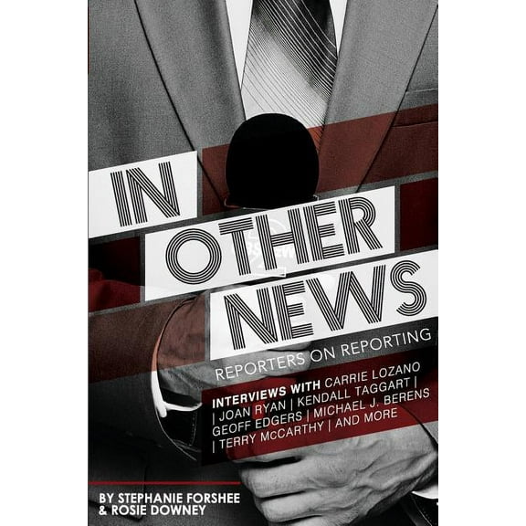 In Other News: Reporters on Reporting, (Paperback)