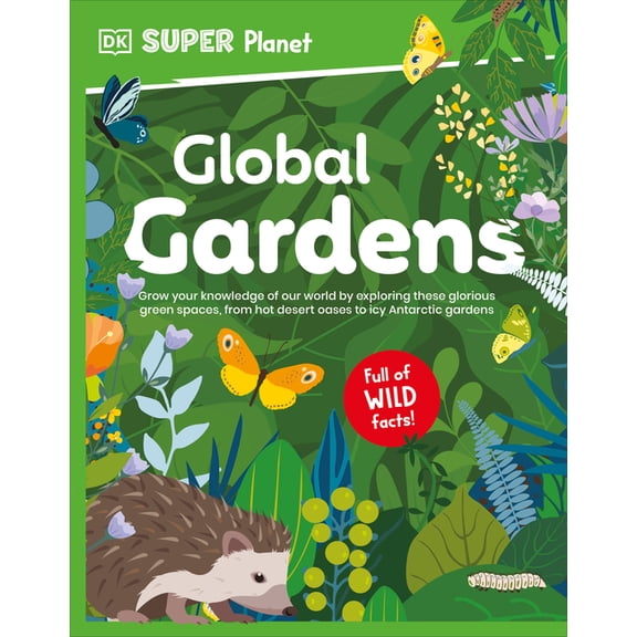 DK Super Planet DK Super Planet Global Gardens, (Paperback)