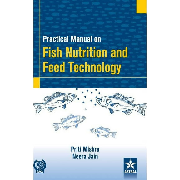Practical Manual on Fish Nutrition and Feed Technology, (Hardcover)