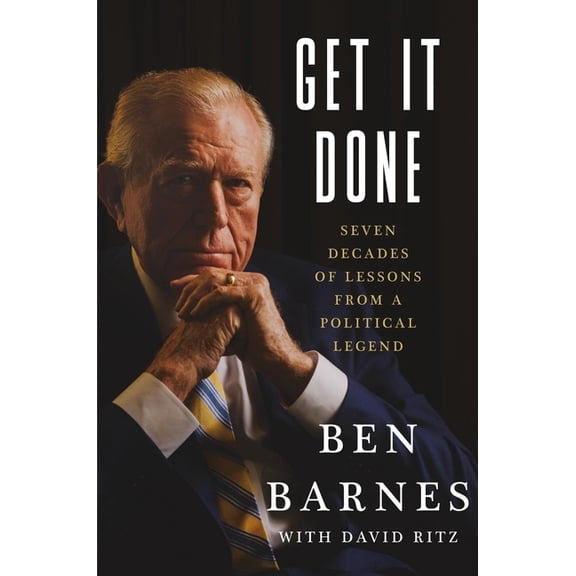 Get It Done: Seven Decades of Lessons from a Political Legend, (Hardcover)