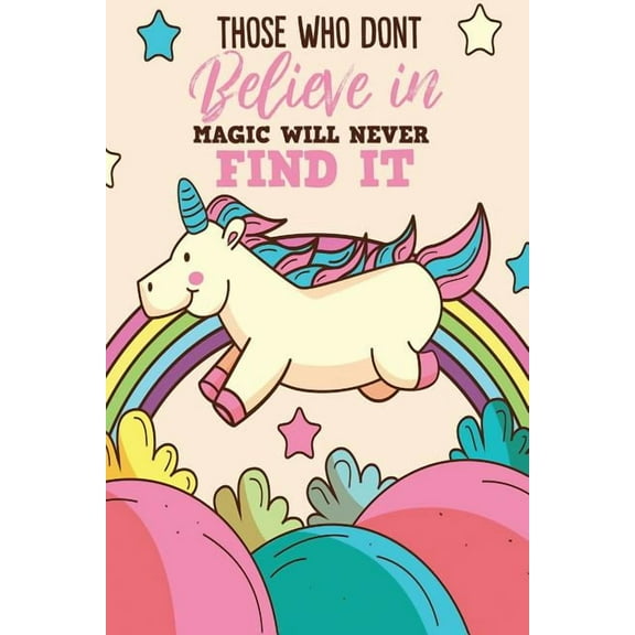 Those Who Don't Believe In Magic Will Never Find It (Paperback)