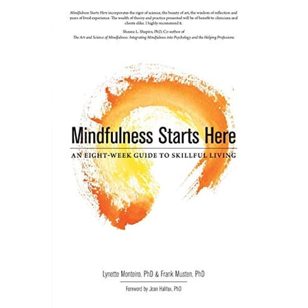 Pre-Owned Mindfulness Starts Here: An Eight-Week Guide to Skillful Living 9781460209349 1460209346 Paperback