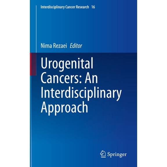 Interdisciplinary Cancer Research Urogenital Cancers: An Interdisciplinary Approach, Book 16, (Hardcover)