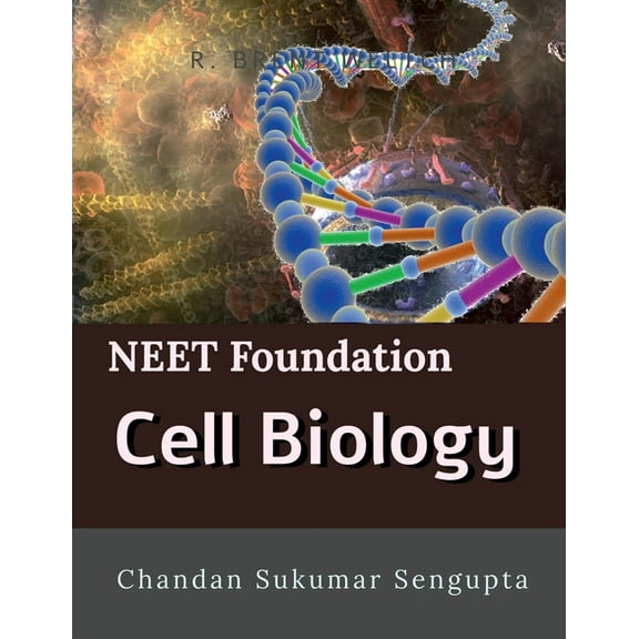 NEET Foundation Cell Biology: Workbook and Activity Sheets for Students of High School, (Paperback)