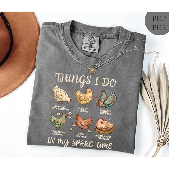 Comfort Colors Funny Chicken Shirt, Chicken Lover Shirt, Things I Do In My Spare Time Shirt, Gift For Farmer Him For Her, Chicken Tee, Farmer Shirt