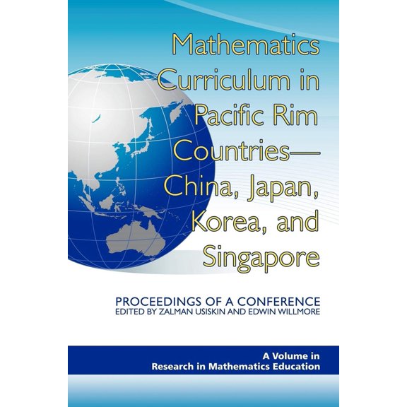 Pre-Owned Mathematics Curriculum in Pacific Rim Countries- China, Japan, Korea, and Singapore Proceedings of a Conference (Paperback) 1593119534 9781593119539