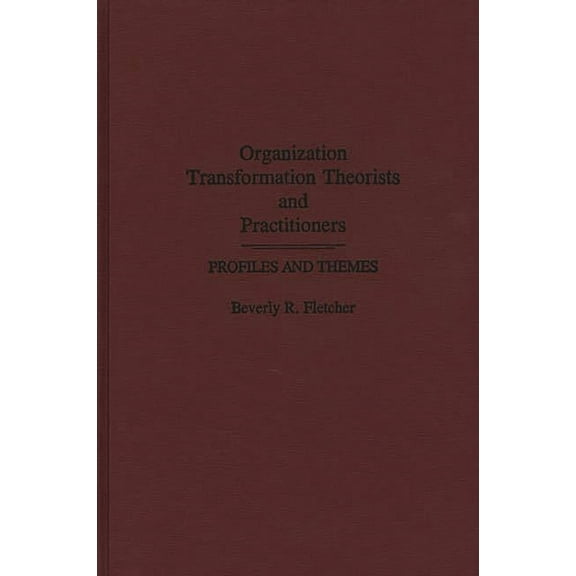 Media and Communications; 20 Organization Transformation Theorists and Practitioners: Profiles and Themes, (Hardcover)